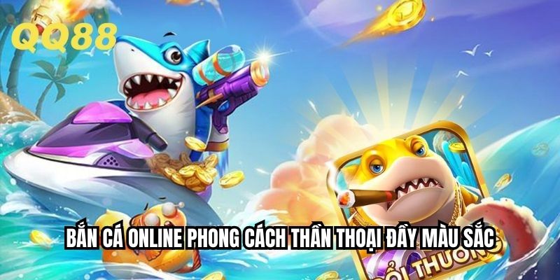 Bắn cá online phong cách thần thoại đầy màu sắc