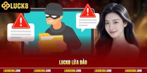 LUCK8 có lừa đảo không