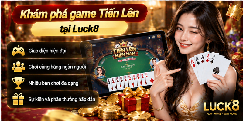 Khám phá Tiến Lên Miền Nam tại Luck8